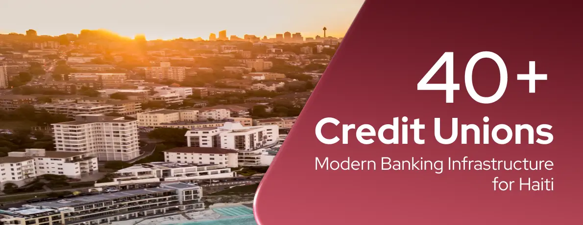 Mbanq Technology to Power Modern Banking Infrastructure Across a Network of More Than 40 Credit Unions in Haiti