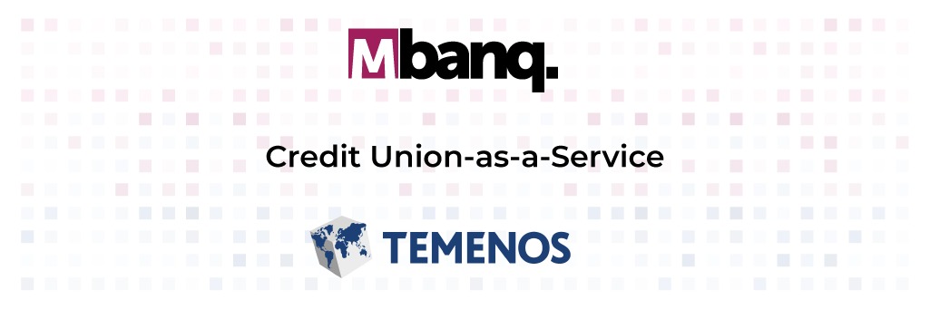 Mbanq Partners with Temenos to Launch World’s First Credit Union-as-a-Service Mbanq Partners with Temenos to Launch World’s First Credit Union-as-a-Service