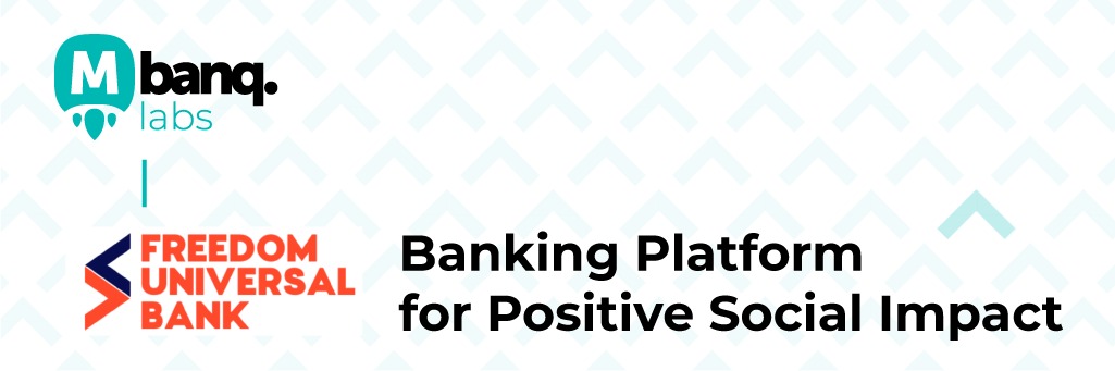 Freedom Universal Graduates from Mbanq Labs with Banking Platform for Positive Social Impact